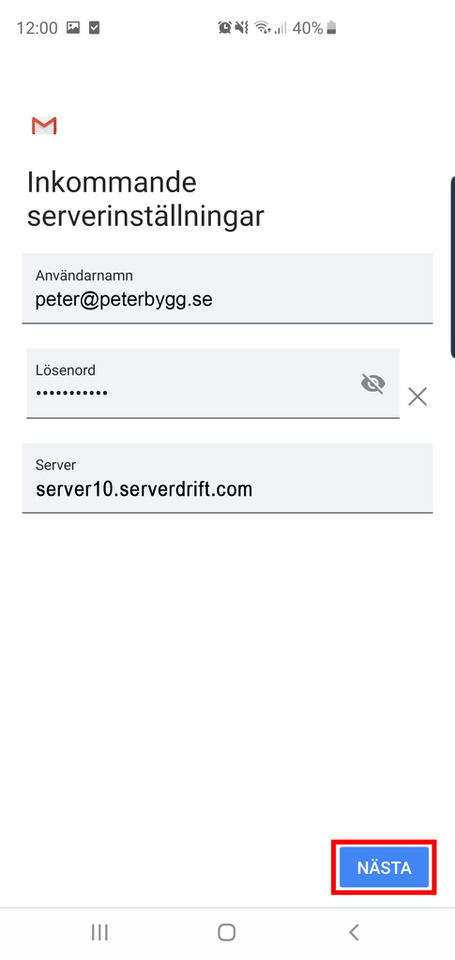Android, steg 8: Se till att uppgifterna stämmer överens med föregående inmatningar. Server skall vara: server10.serverdrift.com Kicka sedan på Nästa 