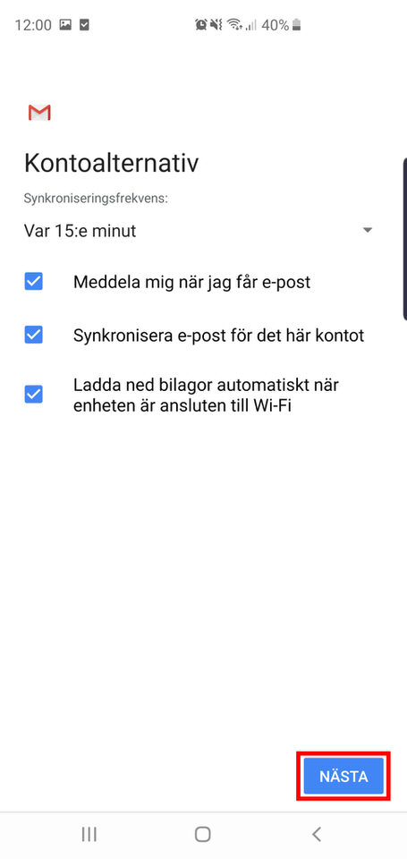 Android, steg 10: Kontoinställningar där uppdateringsintervallet är satt till var 15:e minut, samtliga kryssrutor är markerade och knappen Nästa är markerad med rött.